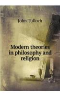 Modern Theories in Philosophy and Religion