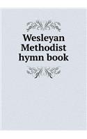 Wesleyan Methodist hymn book: (English)