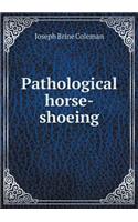 Pathological Horse-Shoeing
