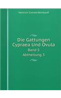 Die Gattungen Cypraea Und Ovula Band 5. Abtheilung 3