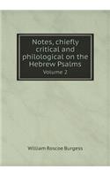 Notes, chiefly critical and philological on the Hebrew Psalms Volume 2: (English)