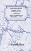 Neueingerichtetes Gesang-buch