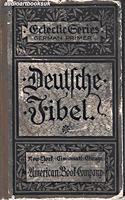 Deutsch Fibel: Nach Der Analytisch-Synthetischen Schreiblesemethode : Fur Amerikanische Schulen (German Edition)