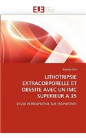 Lithotripsie Extracorporelle Et Obesite Avec Un IMC Superieur a 35