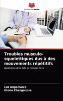 Troubles musculo-squelettiques dus à des mouvements répétitifs