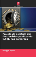 Projeto de estatuto dos funcionários públicos do C.T.D. nos Camarões