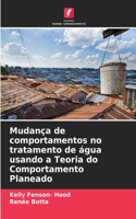 Mudança de comportamentos no tratamento de água usando a Teoria do Comportamento Planeado