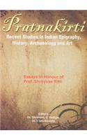 Pratnakirti: Recent Studies in Indian Epigraphy, History, Archaeology, and Art