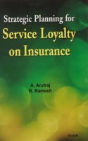 Strategic Planning For Service Loyalty On Insurance