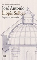 Jose Antonio Llopis Solbes, arquitecto restaurador