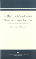 La matriz de la salud mental: Manual para la mejora de servicios
