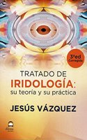 Tratado de Iridologia 3a edicion: Su teoria y su practica