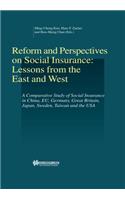 Reform and Perspectives on Social Insurance: Lessons from the East and West
