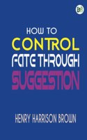 How to Control Fate Through Suggestion