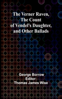 Verner Raven, The Count of Vendel's Daughter, and Other Ballads