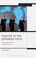 Theatre in the Expanded Field: Seven Approaches to Performance (Engage) Paperback â€“ 19 Feb 2019