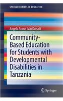 Community-Based Education for Students with Developmental Disabilities in Tanzania