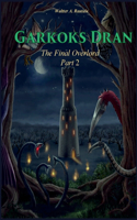 Garkoks Dran: The Final Overlord Part 2