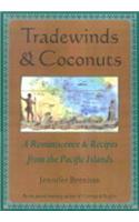 Tradewinds and Coconuts: A Reminiscence and Recipies from the Pacific Islands