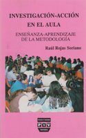 Investigacion-Accion en el aula. Ensenanza-Aprendizaje de la metodologia