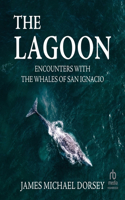 Lagoon: Encounters with the Whales of San Ignacio