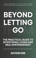 Beyond Letting Go (A Bold Response to 'The Let Them Theory')