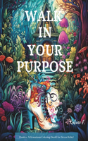 Walk In Your Purpose: Positive Affirmations Coloring Book for Stress Relief