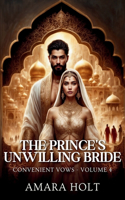 The Prince's Unwilling Bride: (4 Convenient Vows)
