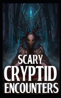 Scary Cryptid Encounters Vol 3.