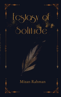 Ecstasy of Solitude