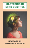 Mastering In Mind Control: How To Be An Influential Person: Negative Body Language