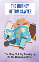 Journey Of Tom Sawyer: The Story Of A Boy Growing Up On The Mississippi River: The Adventures Of Tom Sawyer Reading Level