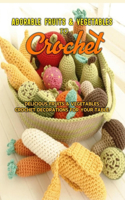 Adorable Fruits & Vegetables to Crochet