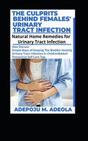 The Culprits Behind Females' Urinary Tract Infection: Natural Home Remedies for Urinary Tract Infection