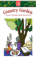 Country Garden: An Easy Coloring Book for Adults