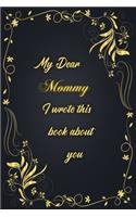 My Dear Mommy I Wrote This Book About You