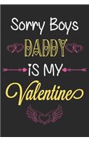 Sorry Boys Daddy is My Valentine