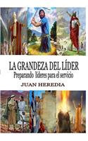 Grandeza del Líder: Preparando líderes para servir