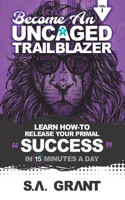 Become an Uncaged Trailblazer