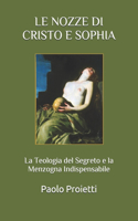 Le Nozze Di Cristo E Sophia: La Teologia del Segreto e la Menzogna Indispensabile