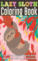 Lazy Sloth Coloring Book Cute Forest Animals Coloring Book For Stress Relief And Relaxation