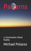 Patterns: a Conversation About Reality