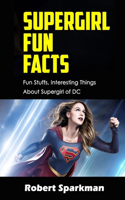 Supergirl Fun Facts