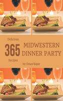 365 Delicious Midwestern Dinner Party Recipes: Midwestern Dinner Party Cookbook - Your Best Friend Forever