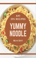 Ah! 295 Yummy Noodle Recipes