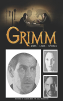 Grimm Dots Lines Spirals: The BEST Coloring Book for Any Fan!!!