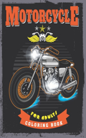 Motorcycle Coloring Book For Adults: Contains Various Motorcycle Relaxing antistress and to improve your pencil grip, coloring book for Adults.