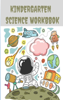 Kindergarten Science Workbook: Activity Book for Kids Ages 5-6 ( Plants and Animals, Our Bodies, Food and Nutrition, Weather and Seasons, Energy, Environment ... )