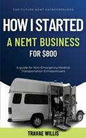 How I Started A NEMT Business for $800