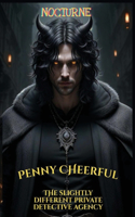 Penny Cheerful - The slightly different private detective agency - Nocturne